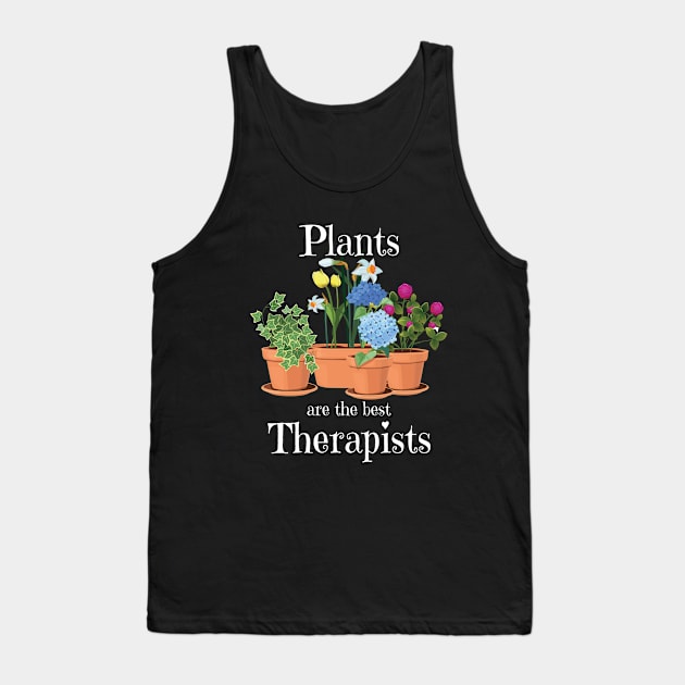 Gardening - Plants Are The Best Therapists Tank Top by Kudostees